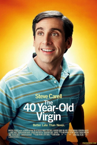 The 40 Year Old Virgin 2005 The 40 Year Old Virgin 2005